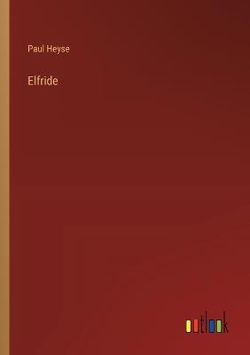 Elfride - Paul Heyse - cover