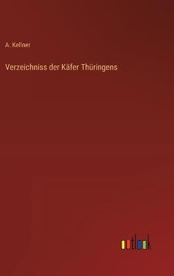 Verzeichniss der Käfer Thüringens - A Kellner - cover