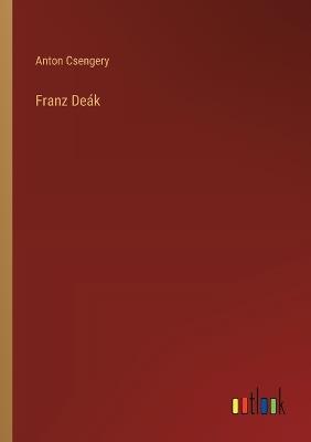 Franz Deák - Anton Csengery - cover