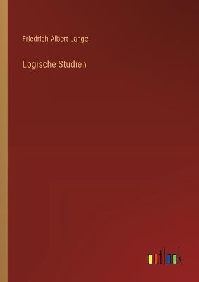 Logische Studien - Friedrich Albert Lange - cover