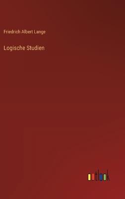 Logische Studien - Friedrich Albert Lange - cover