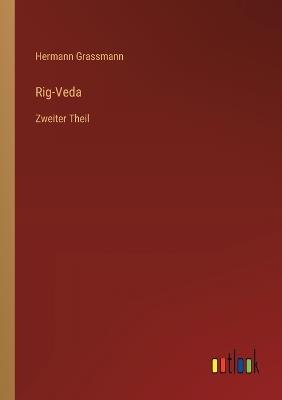 Rig-Veda: Zweiter Theil - Hermann Grassmann - cover