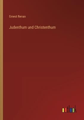 Judenthum und Christenthum - Ernest Renan - cover