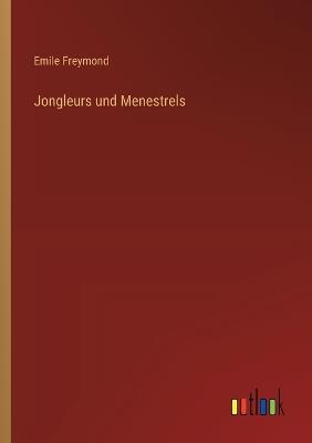 Jongleurs und Menestrels - Emile Freymond - cover
