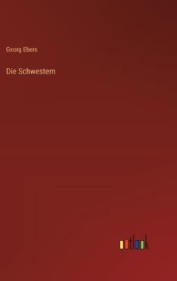 Die Schwestern - Georg Ebers - cover