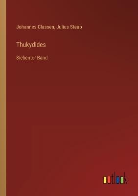 Thukydides: Siebenter Band - Johannes Classen,Julius Steup - cover