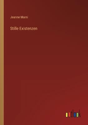 Stille Existenzen - Jeanne Marni - cover