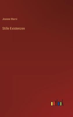Stille Existenzen - Jeanne Marni - cover