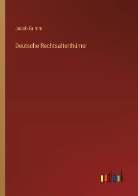 Deutsche Rechtsalterthümer - Jacob Grimm - cover