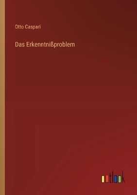 Das Erkenntnißproblem - Otto Caspari - cover