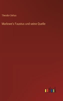 Marlowe's Faustus und seine Quelle - Theodor Delius - cover