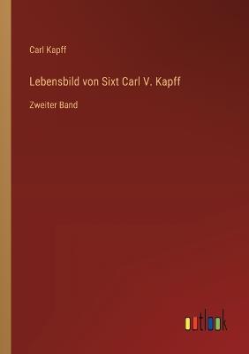 Lebensbild von Sixt Carl V. Kapff: Zweiter Band - Carl Kapff - cover