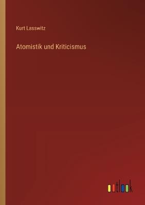 Atomistik und Kriticismus - Kurt Lasswitz - cover