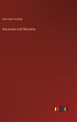 Aucassin und Nicolete - Hermann Suchier - cover