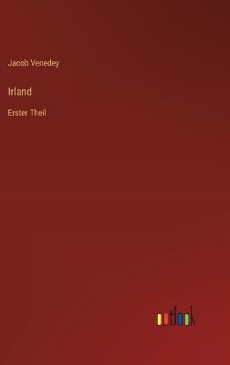 Irland: Erster Theil - Jacob Venedey - cover