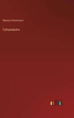 Tohuwabohu - Sammy Gronemann - cover