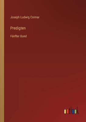 Predigten: Fünfter Band - Joseph Ludwig Colmar - cover