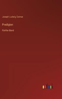 Predigten: Fünfter Band - Joseph Ludwig Colmar - cover