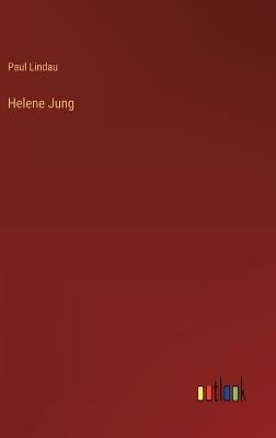 Helene Jung - Paul Lindau - cover