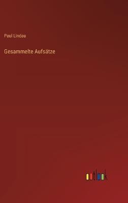 Gesammelte Aufsätze - Paul Lindau - cover