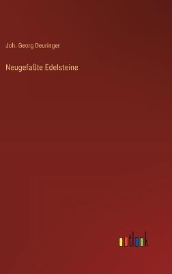 Neugefaßte Edelsteine - Joh Georg Deuringer - cover