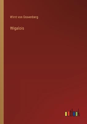 Wigalois - Wirnt Von Gravenberg - cover