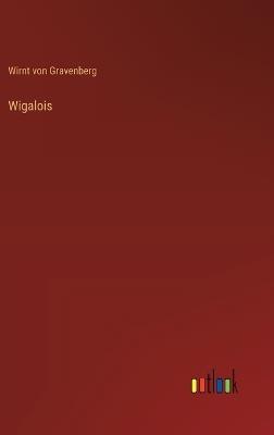 Wigalois - Wirnt Von Gravenberg - cover