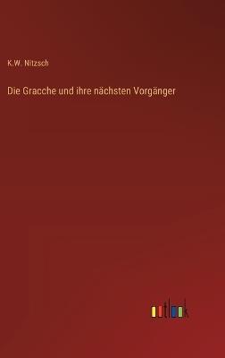 Die Gracche und ihre nächsten Vorgänger - K W Nitzsch - cover