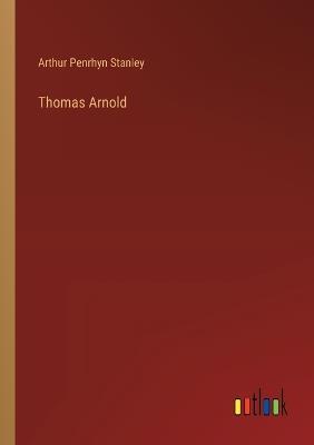 Thomas Arnold - Arthur Penrhyn Stanley - cover