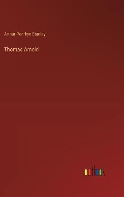 Thomas Arnold - Arthur Penrhyn Stanley - cover