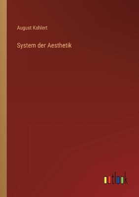 System der Aesthetik - August Kahlert - cover