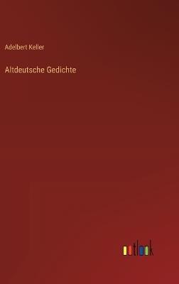 Altdeutsche Gedichte - Adelbert Keller - cover