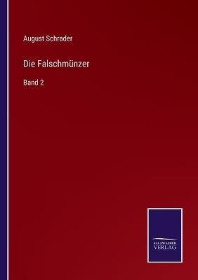 Die Falschmünzer: Band 2 - August Schrader - cover