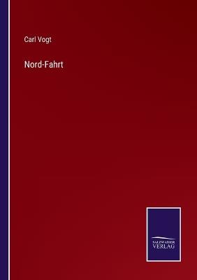 Nord-Fahrt - Carl Vogt - cover
