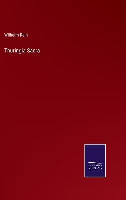 Thuringia Sacra - Wilhelm Rein - cover