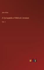 A Cyclop?dia of Biblical Literature: Vol. 2