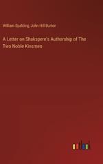 A Letter on Shakspere's Authorship of The Two Noble Kinsmen