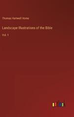 Landscape Illustrations of the Bible: Vol. 1
