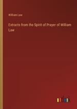 Extracts from the Spirit of Prayer of William Law