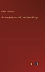 The First Four Books of The Æneid of Virgil