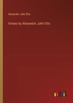 Verses by Alexander John Ellis