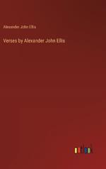 Verses by Alexander John Ellis