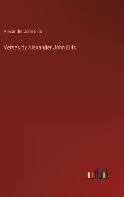 Verses by Alexander John Ellis - Alexander John Ellis - cover