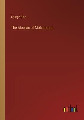 The Alcoran of Mohammed - George Sale - cover