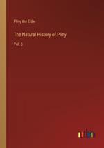 The Natural History of Pliny: Vol. 5