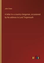 A letter to a country clergyman, occasioned by his address to Lord Teignmouth