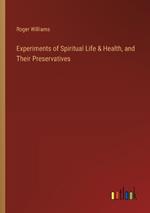 Experiments of Spiritual Life & Health, and Their Preservatives