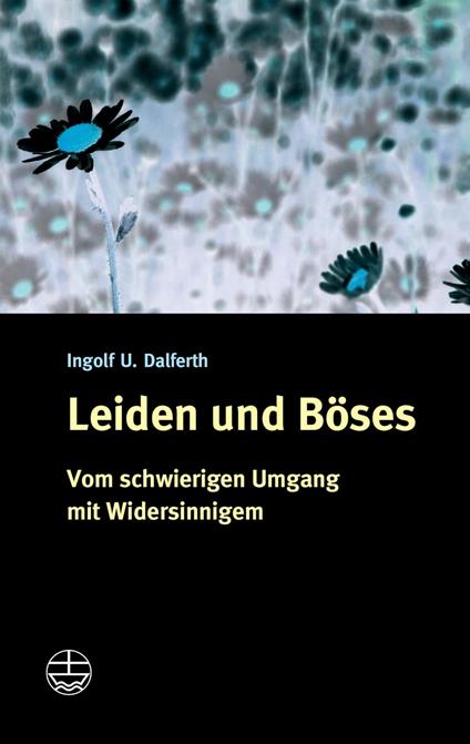 Leiden und Böses