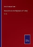 Researches in the Highlands of Turkey: Vol. II - Henry Fanshawe Tozer - cover