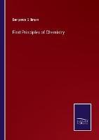First Principles of Chemistry - Benjamin Silliman - cover